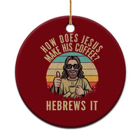 How Does Jesus Make His Coffee Hebrews It Ceramic Ornament Funny Christian Coffee Lover Retro Sunset - Wonder Print Shop