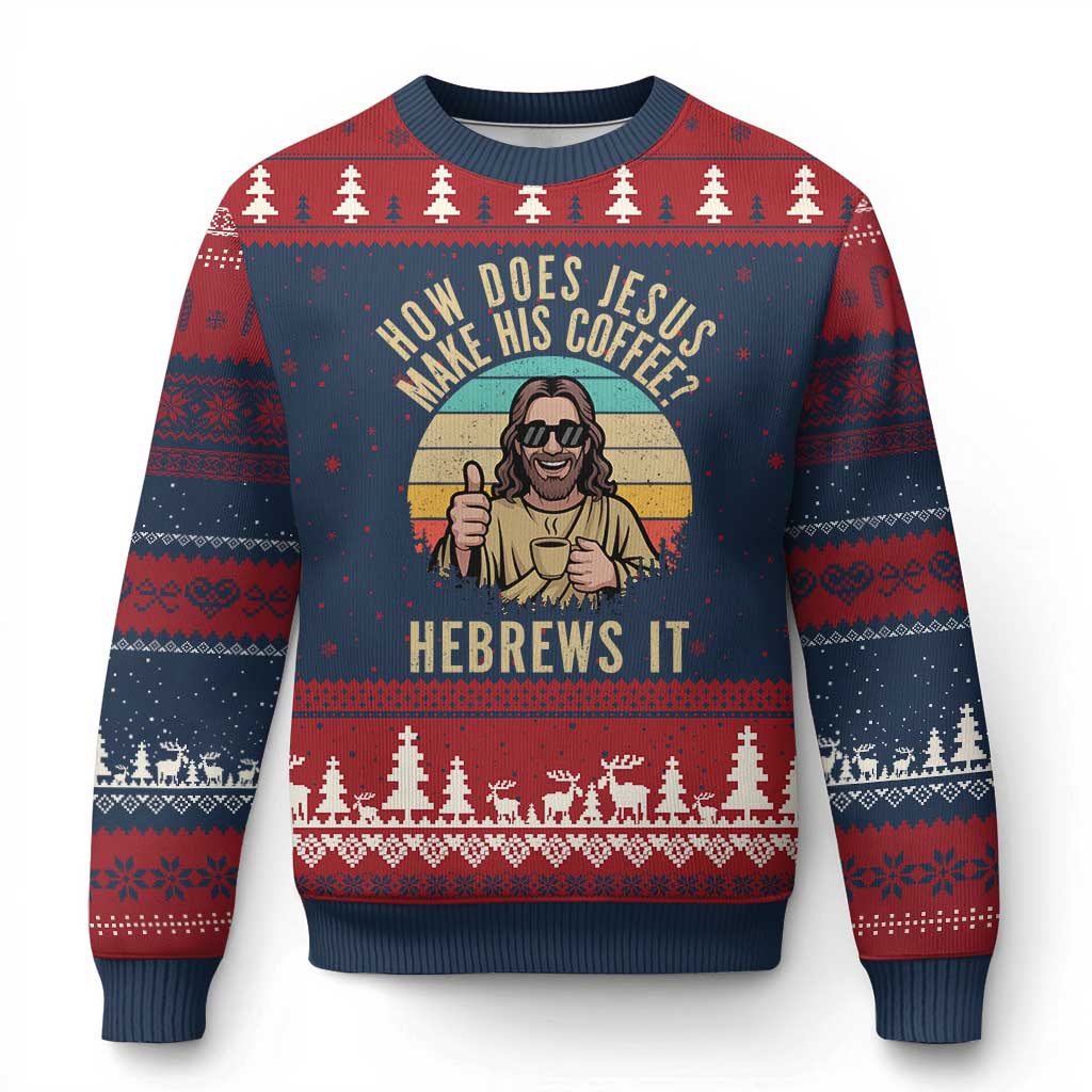 How Does Jesus Make His Coffee Hebrews It Ugly Christmas Sweater Funny Christian Coffee Lover Retro Sunset - Wonder Print Shop