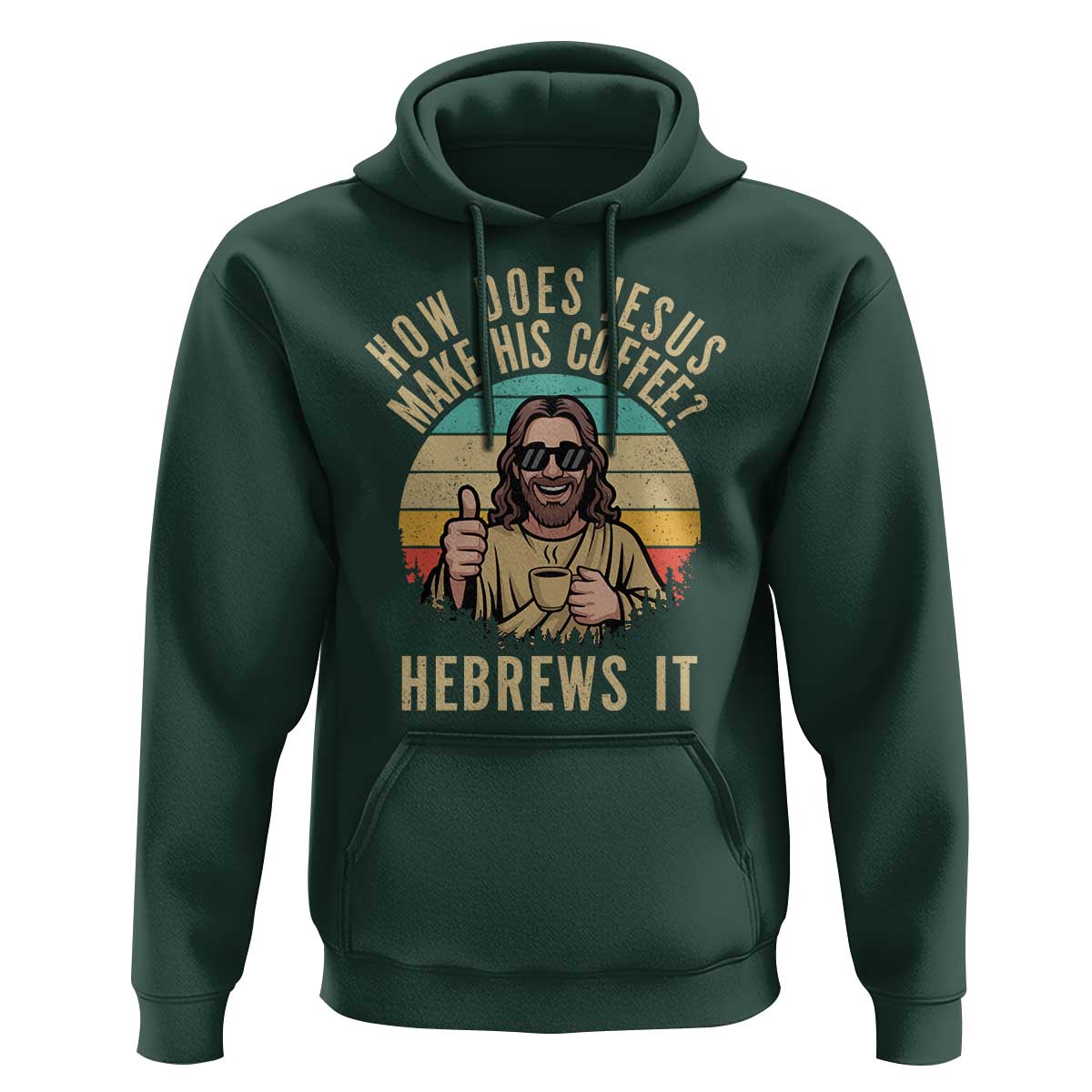 How Does Jesus Make His Coffee Hebrews It Hoodie Funny Christian Coffee Lover Retro Sunset - Wonder Print Shop