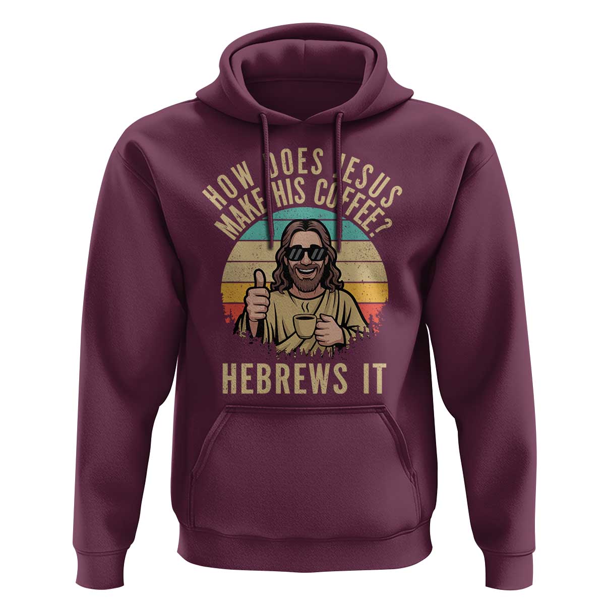 How Does Jesus Make His Coffee Hebrews It Hoodie Funny Christian Coffee Lover Retro Sunset - Wonder Print Shop