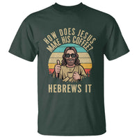 How Does Jesus Make His Coffee Hebrews It T Shirt Funny Christian Coffee Lover Retro Sunset - Wonder Print Shop