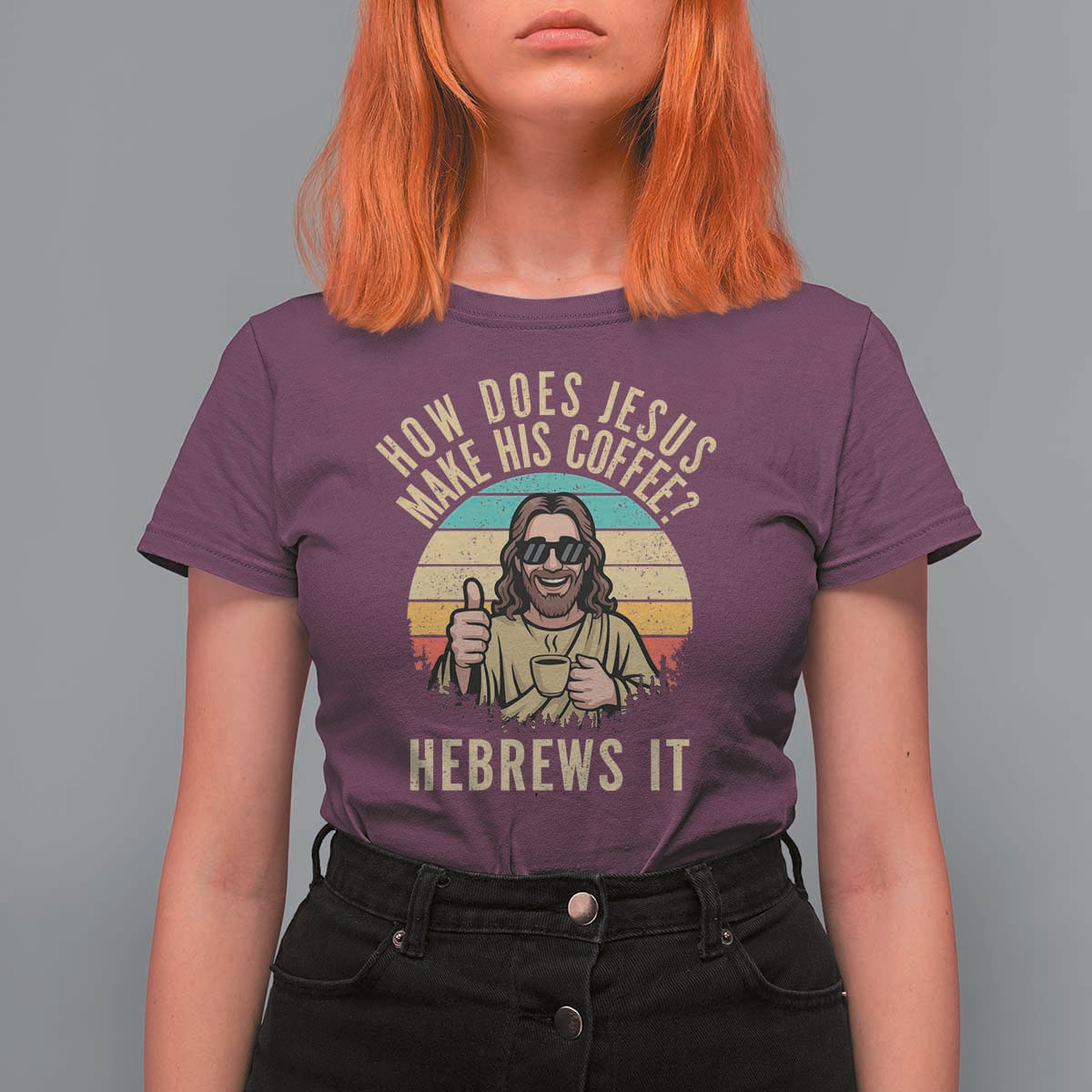 How Does Jesus Make His Coffee Hebrews It T Shirt For Women Funny Christian Coffee Lover Retro Sunset - Wonder Print Shop