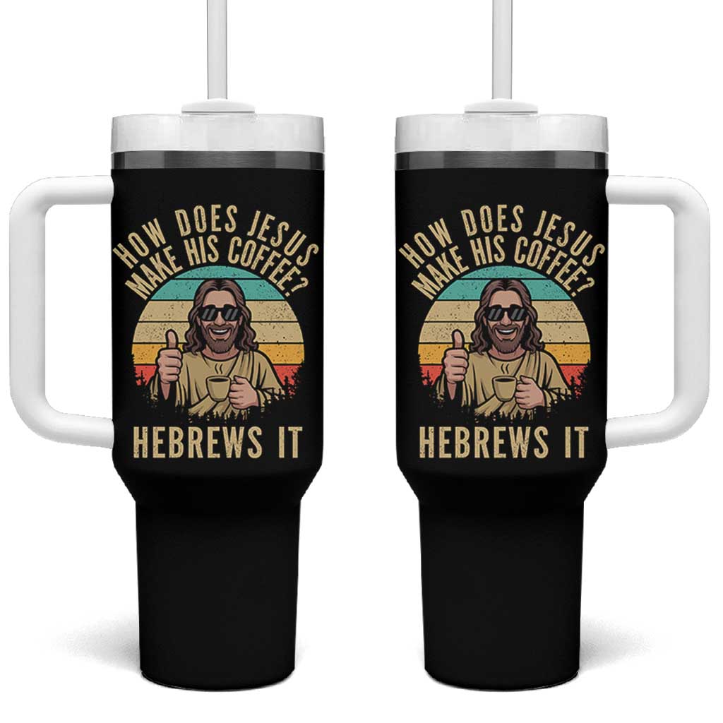 How Does Jesus Make His Coffee Hebrews It Tumbler With Handle Funny Christian Coffee Lover Retro Sunset - Wonder Print Shop