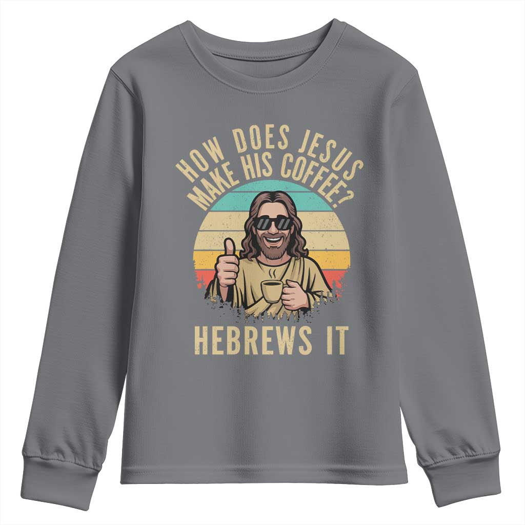 How Does Jesus Make His Coffee Hebrews It Youth Sweatshirt Funny Christian Coffee Lover Retro Sunset - Wonder Print Shop