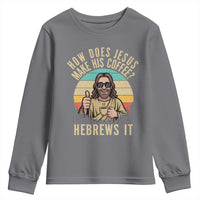 How Does Jesus Make His Coffee Hebrews It Youth Sweatshirt Funny Christian Coffee Lover Retro Sunset - Wonder Print Shop