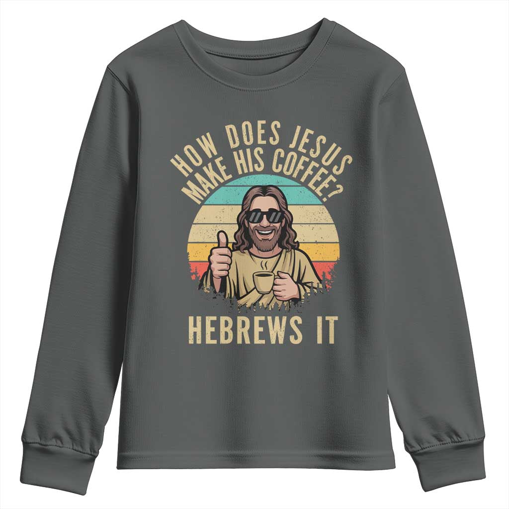 How Does Jesus Make His Coffee Hebrews It Youth Sweatshirt Funny Christian Coffee Lover Retro Sunset - Wonder Print Shop