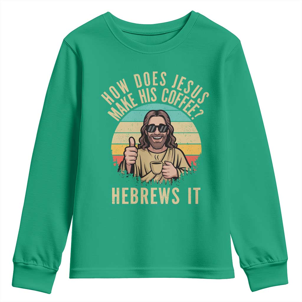 How Does Jesus Make His Coffee Hebrews It Youth Sweatshirt Funny Christian Coffee Lover Retro Sunset - Wonder Print Shop