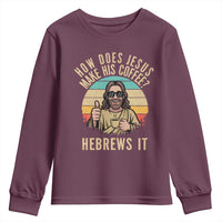 How Does Jesus Make His Coffee Hebrews It Youth Sweatshirt Funny Christian Coffee Lover Retro Sunset - Wonder Print Shop