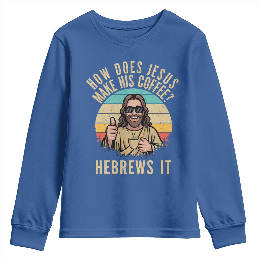 How Does Jesus Make His Coffee Hebrews It Youth Sweatshirt Funny Christian Coffee Lover Retro Sunset - Wonder Print Shop