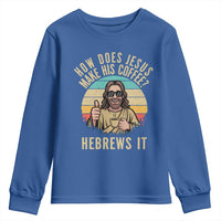 How Does Jesus Make His Coffee Hebrews It Youth Sweatshirt Funny Christian Coffee Lover Retro Sunset - Wonder Print Shop