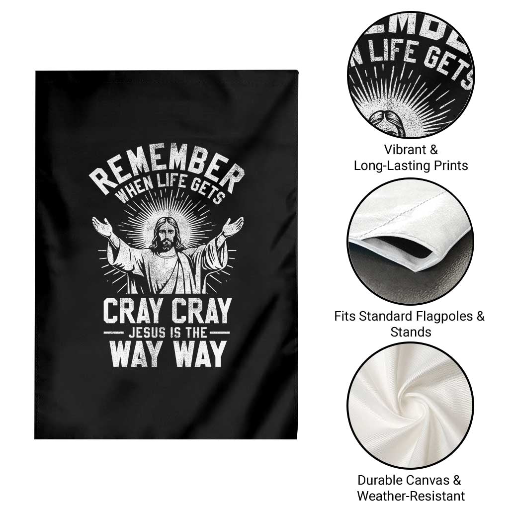 Remember When Life Gets Cray Cray Jesus is the Way Way Christmas Garden Flag - Wonder Print Shop