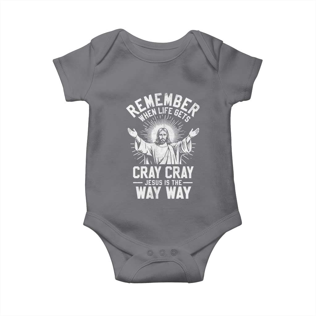 Remember When Life Gets Cray Cray Jesus is the Way Way Christmas Baby Onesie - Wonder Print Shop
