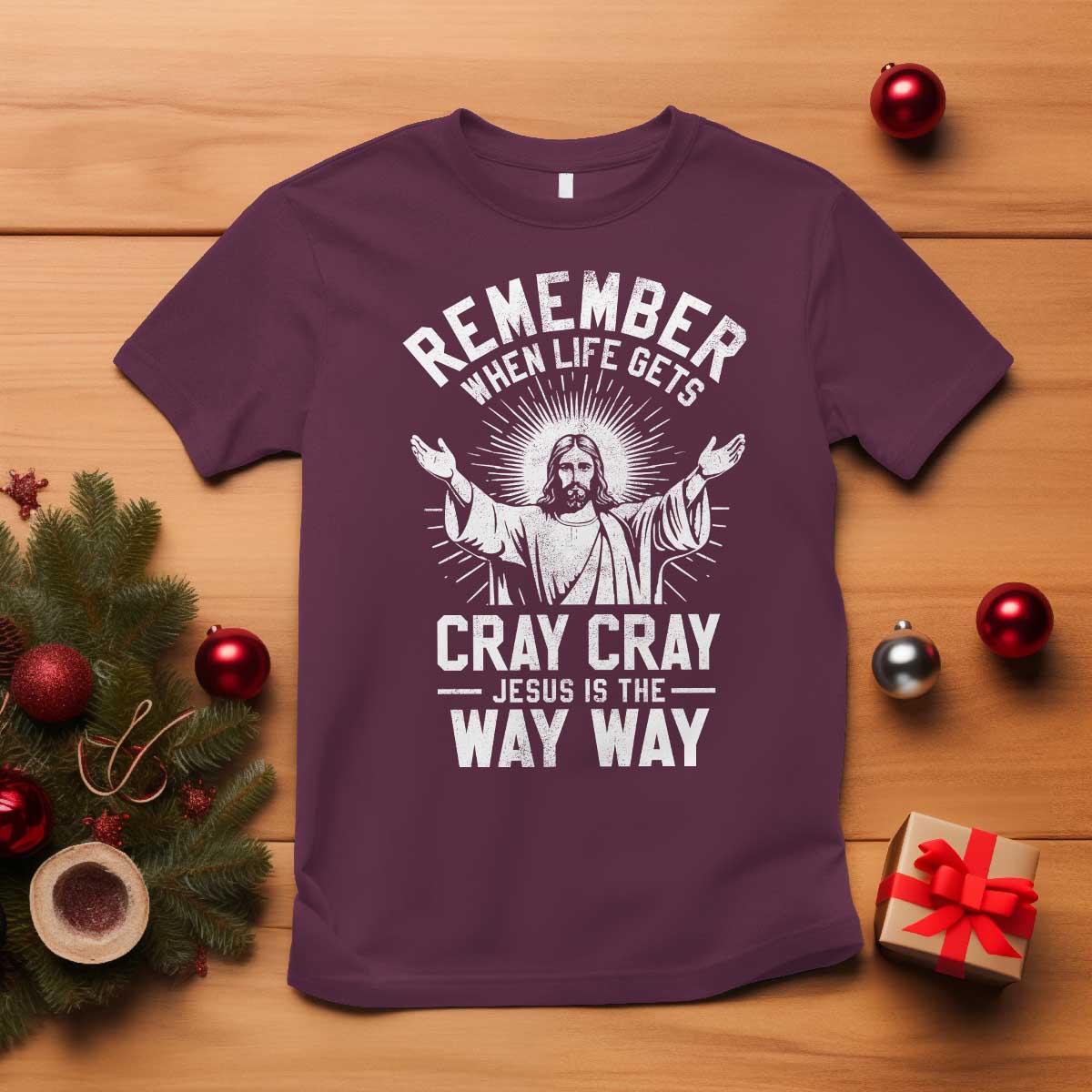 Remember When Life Gets Cray Cray Jesus is the Way Way Christmas T Shirt - Wonder Print Shop