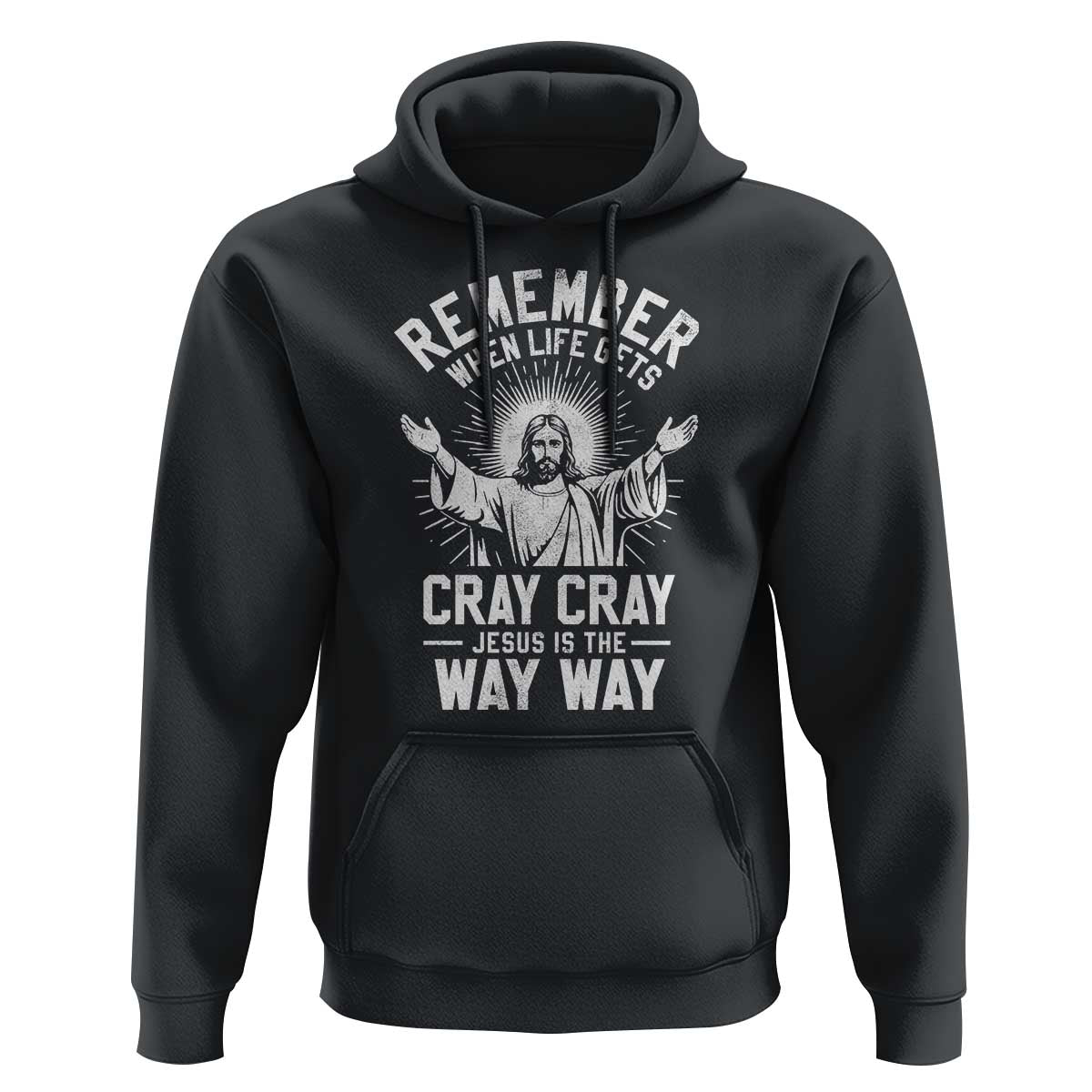 Remember When Life Gets Cray Cray Jesus is the Way Way Christmas Hoodie - Wonder Print Shop
