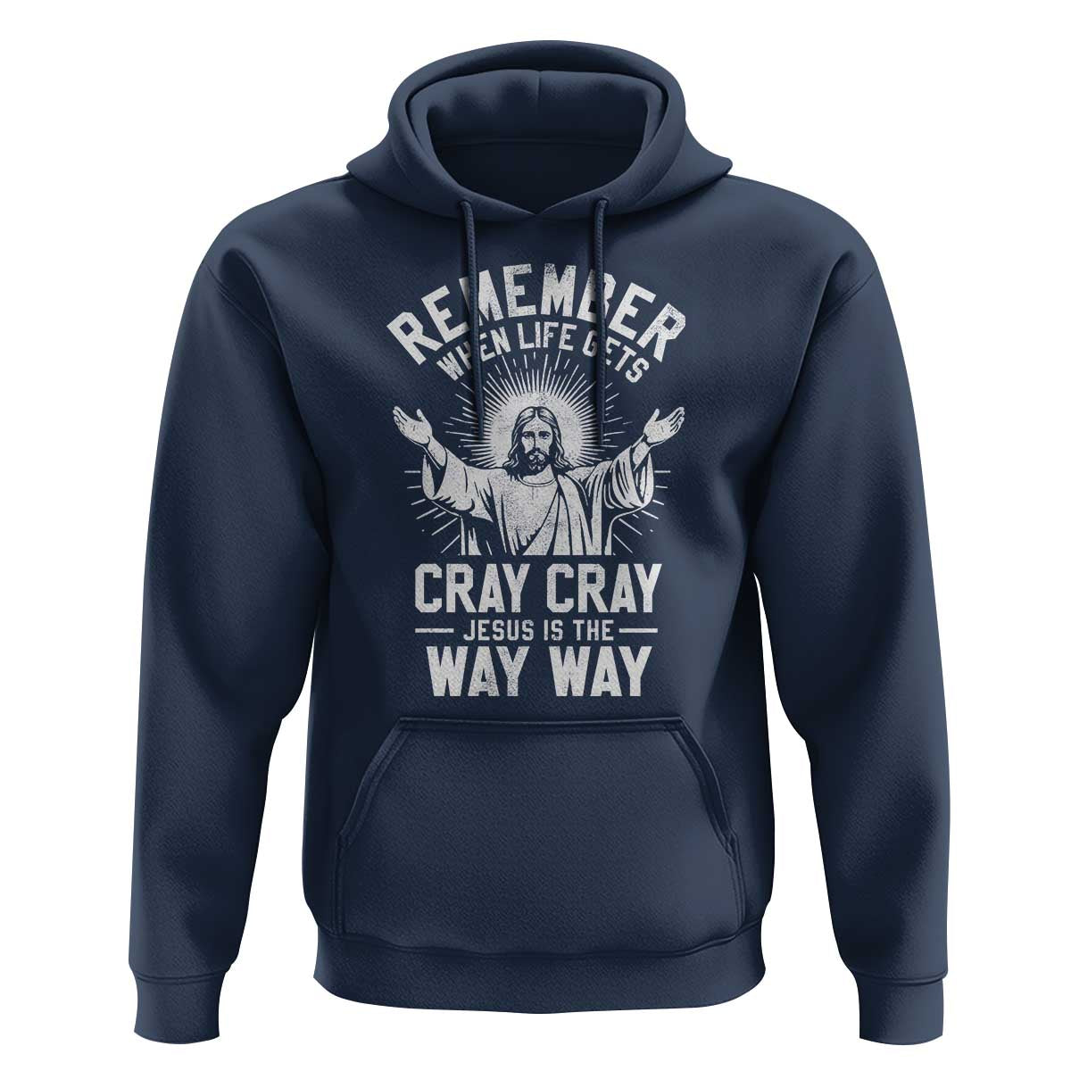 Remember When Life Gets Cray Cray Jesus is the Way Way Christmas Hoodie - Wonder Print Shop