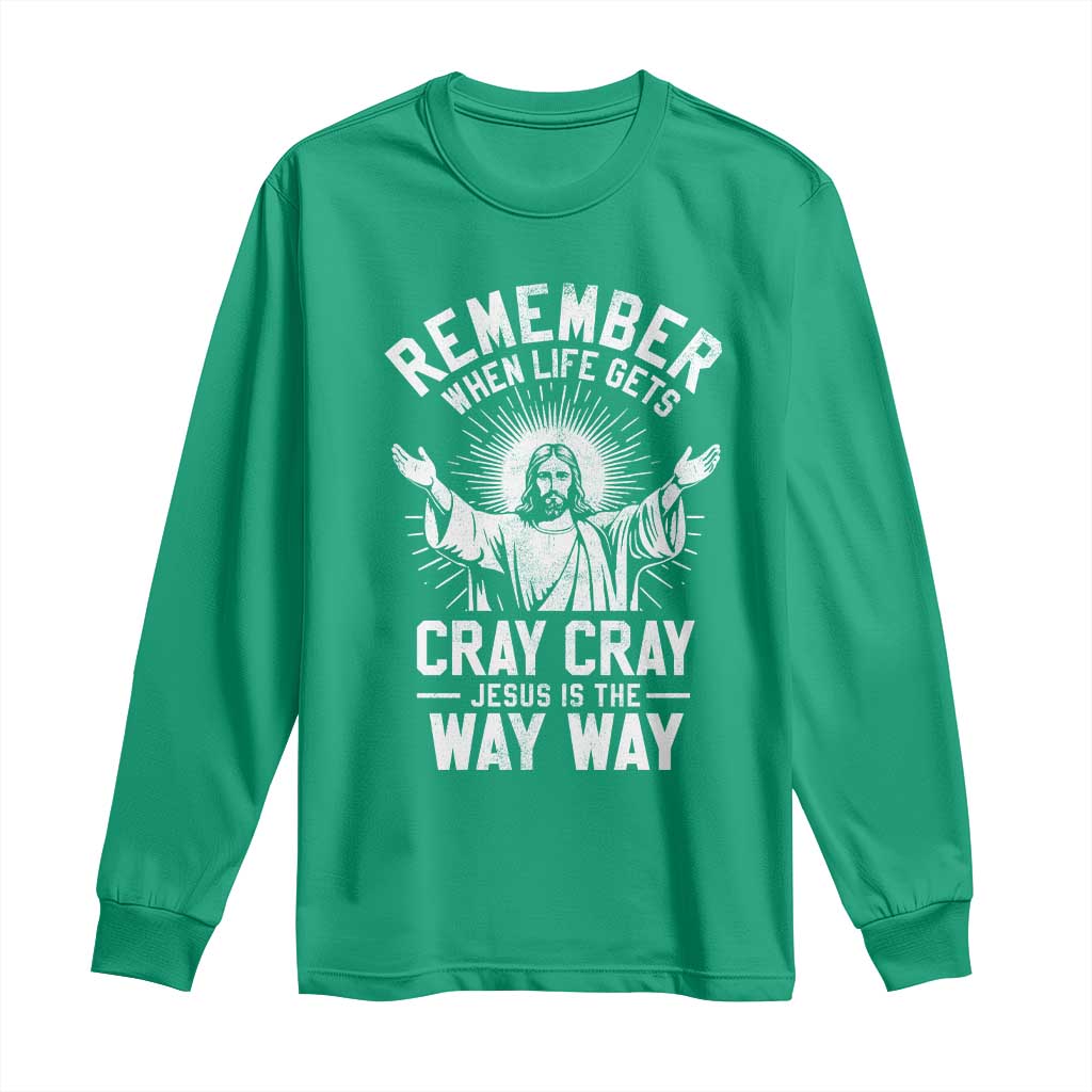 Remember When Life Gets Cray Cray Jesus is the Way Way Christmas Long Sleeve Shirt - Wonder Print Shop