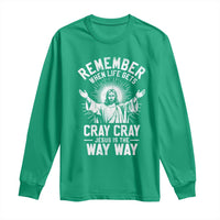 Remember When Life Gets Cray Cray Jesus is the Way Way Christmas Long Sleeve Shirt - Wonder Print Shop