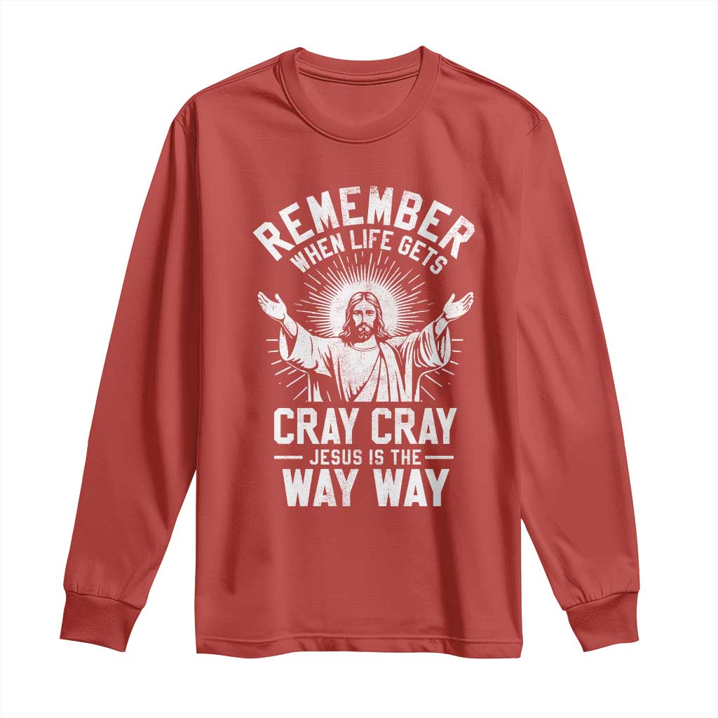 Remember When Life Gets Cray Cray Jesus is the Way Way Christmas Long Sleeve Shirt - Wonder Print Shop