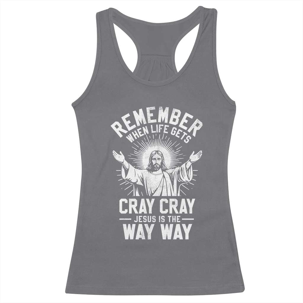 Remember When Life Gets Cray Cray Jesus is the Way Way Christmas Racerback Tank Top - Wonder Print Shop