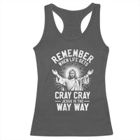 Remember When Life Gets Cray Cray Jesus is the Way Way Christmas Racerback Tank Top - Wonder Print Shop