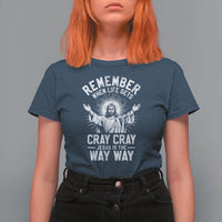 Remember When Life Gets Cray Cray Jesus is the Way Way Christmas T Shirt For Women - Wonder Print Shop