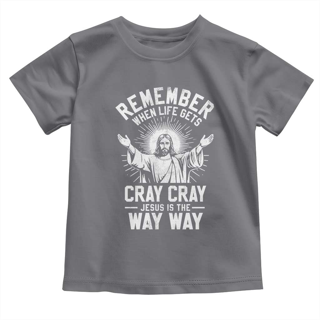 Remember When Life Gets Cray Cray Jesus is the Way Way Christmas Toddler T Shirt - Wonder Print Shop