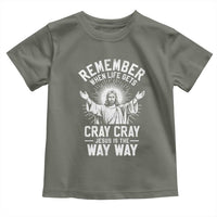 Remember When Life Gets Cray Cray Jesus is the Way Way Christmas Toddler T Shirt - Wonder Print Shop