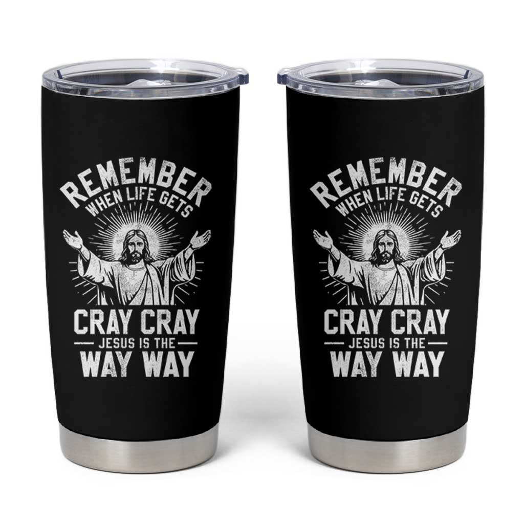 Remember When Life Gets Cray Cray Jesus is the Way Way Christmas Tumbler Cup - Wonder Print Shop