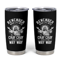 Remember When Life Gets Cray Cray Jesus is the Way Way Christmas Tumbler Cup - Wonder Print Shop