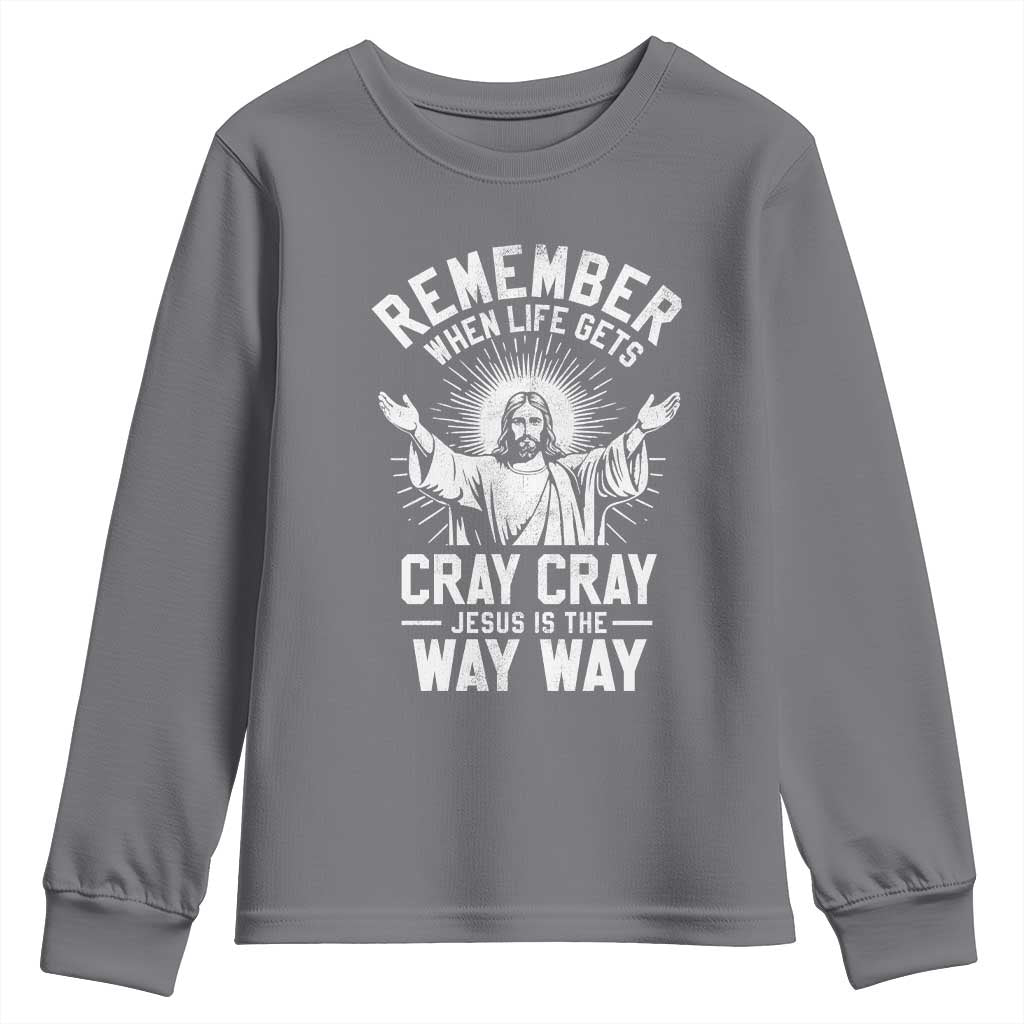 Remember When Life Gets Cray Cray Jesus is the Way Way Christmas Youth Sweatshirt - Wonder Print Shop