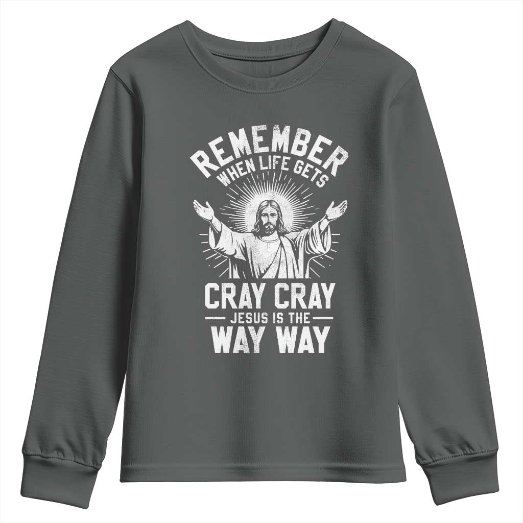 Remember When Life Gets Cray Cray Jesus is the Way Way Christmas Youth Sweatshirt - Wonder Print Shop