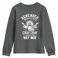 Remember When Life Gets Cray Cray Jesus is the Way Way Christmas Youth Sweatshirt - Wonder Print Shop