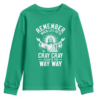Remember When Life Gets Cray Cray Jesus is the Way Way Christmas Youth Sweatshirt - Wonder Print Shop