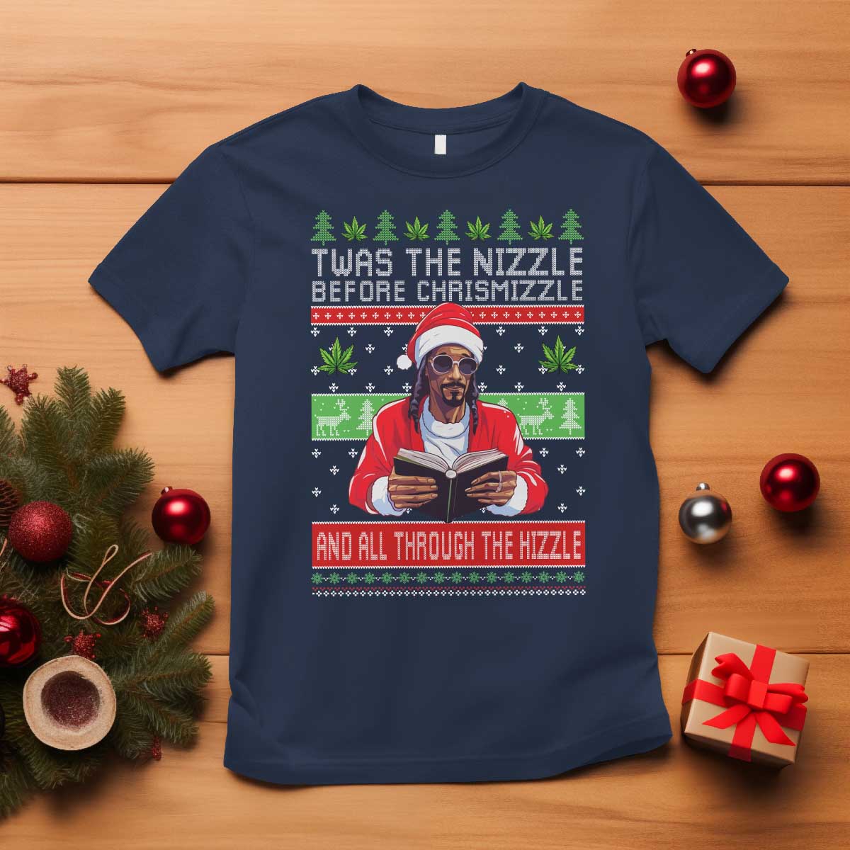 Funny Christmas Hip Hop Rap Gang T Shirt Twas The Nizzle Before Chrismizzle And All Through The Hizzle Weed - Wonder Print Shop