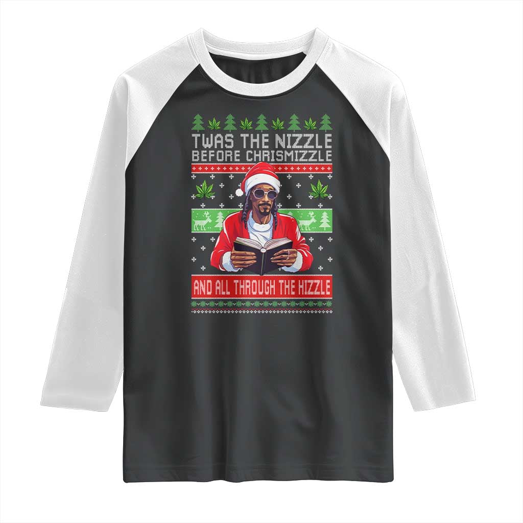 Funny Christmas Hip Hop Rap Gang Raglan Shirt Twas The Nizzle Before Chrismizzle And All Through The Hizzle Weed - Wonder Print Shop