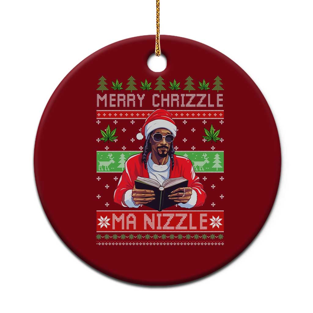 Funny Christmas Hip Hop Rap Gang Ceramic Ornament Merry Chrizzle Ma Nizzle Xmas Weed - Wonder Print Shop