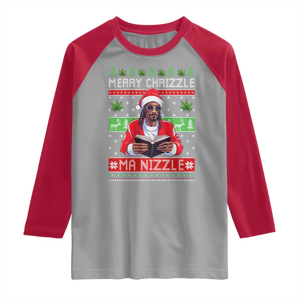 Funny Christmas Hip Hop Rap Gang Raglan Shirt Merry Chrizzle Ma Nizzle Xmas Weed - Wonder Print Shop