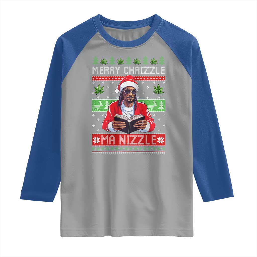 Funny Christmas Hip Hop Rap Gang Raglan Shirt Merry Chrizzle Ma Nizzle Xmas Weed - Wonder Print Shop