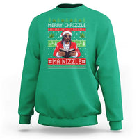 Funny Christmas Hip Hop Rap Gang Sweatshirt Merry Chrizzle Ma Nizzle Xmas Weed - Wonder Print Shop