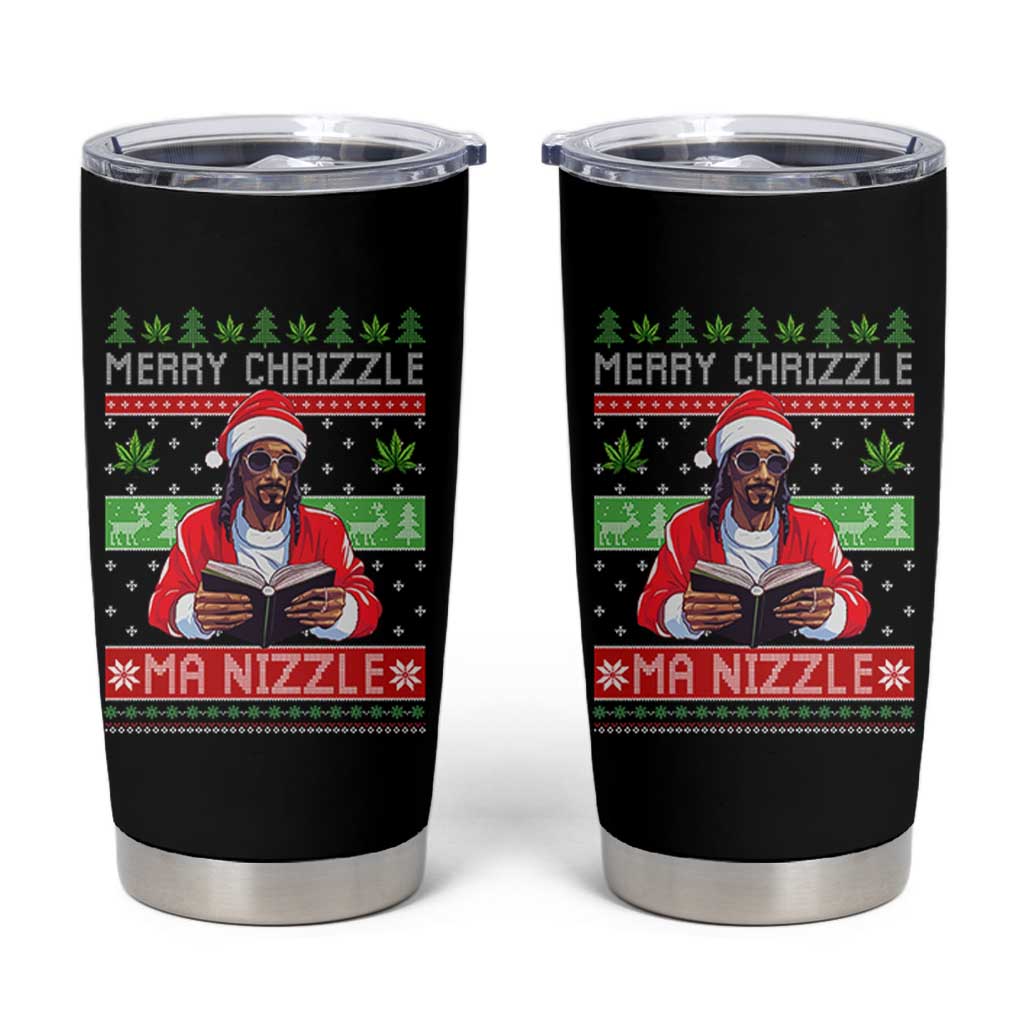 Funny Christmas Hip Hop Rap Gang Tumbler Cup Merry Chrizzle Ma Nizzle Xmas Weed - Wonder Print Shop