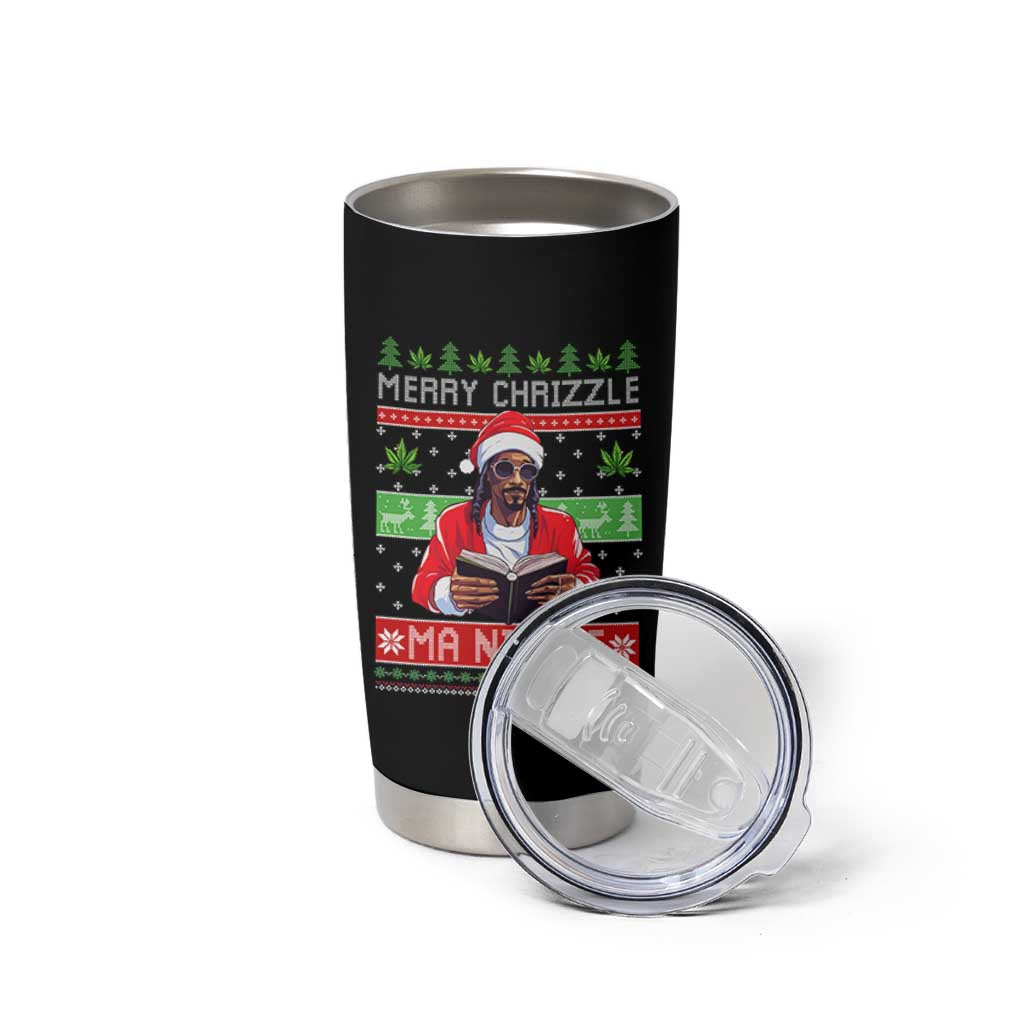 Funny Christmas Hip Hop Rap Gang Tumbler Cup Merry Chrizzle Ma Nizzle Xmas Weed - Wonder Print Shop