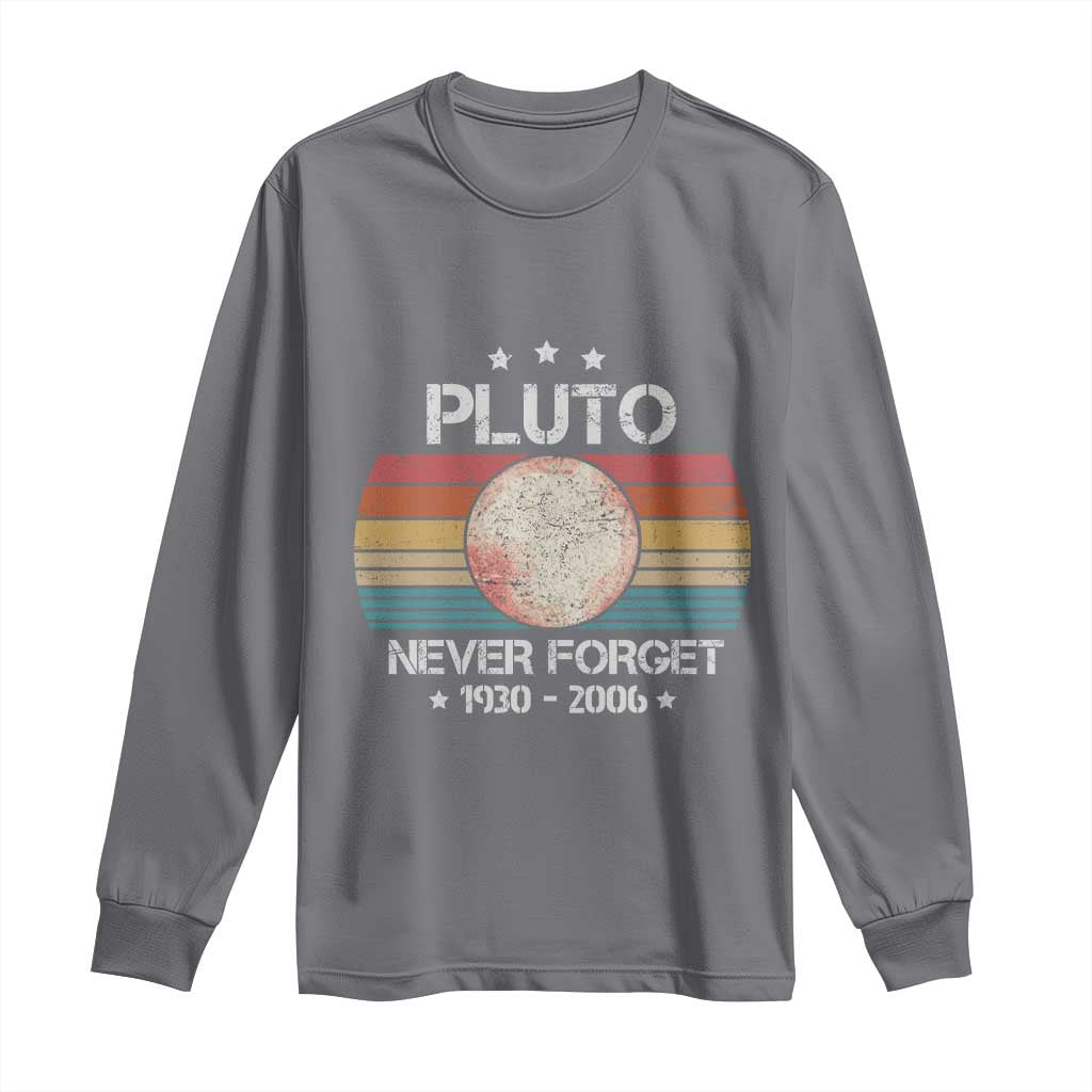 Funny Never Forget Pluto Long Sleeve Shirt 1930-2006 Retro Style Space Lover