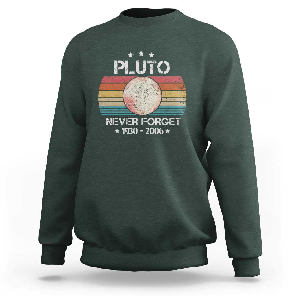 Funny Never Forget Pluto Sweatshirt 1930-2006 Retro Style Space Lover