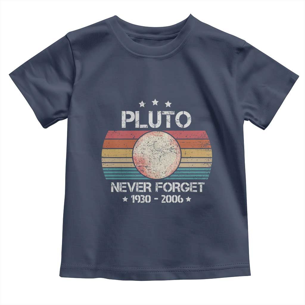 Funny Never Forget Pluto Toddler T Shirt 1930-2006 Retro Style Space Lover