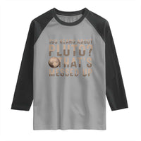 You Heard About Pluto That's Messed Up Raglan Shirt Vintage Space Lover