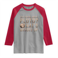 You Heard About Pluto That's Messed Up Raglan Shirt Vintage Space Lover