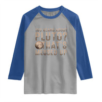 You Heard About Pluto That's Messed Up Raglan Shirt Vintage Space Lover
