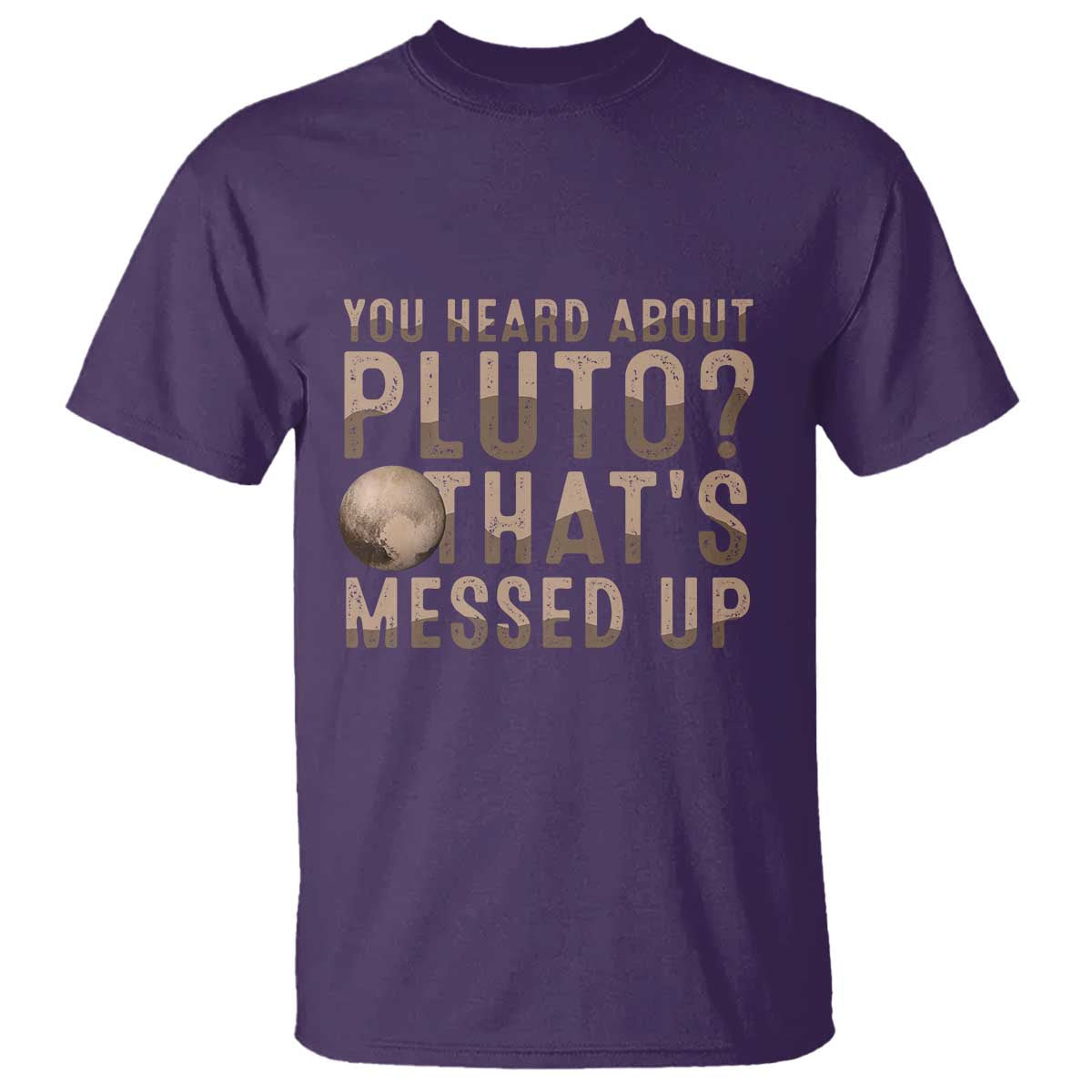 You Heard About Pluto That's Messed Up T Shirt Vintage Space Lover