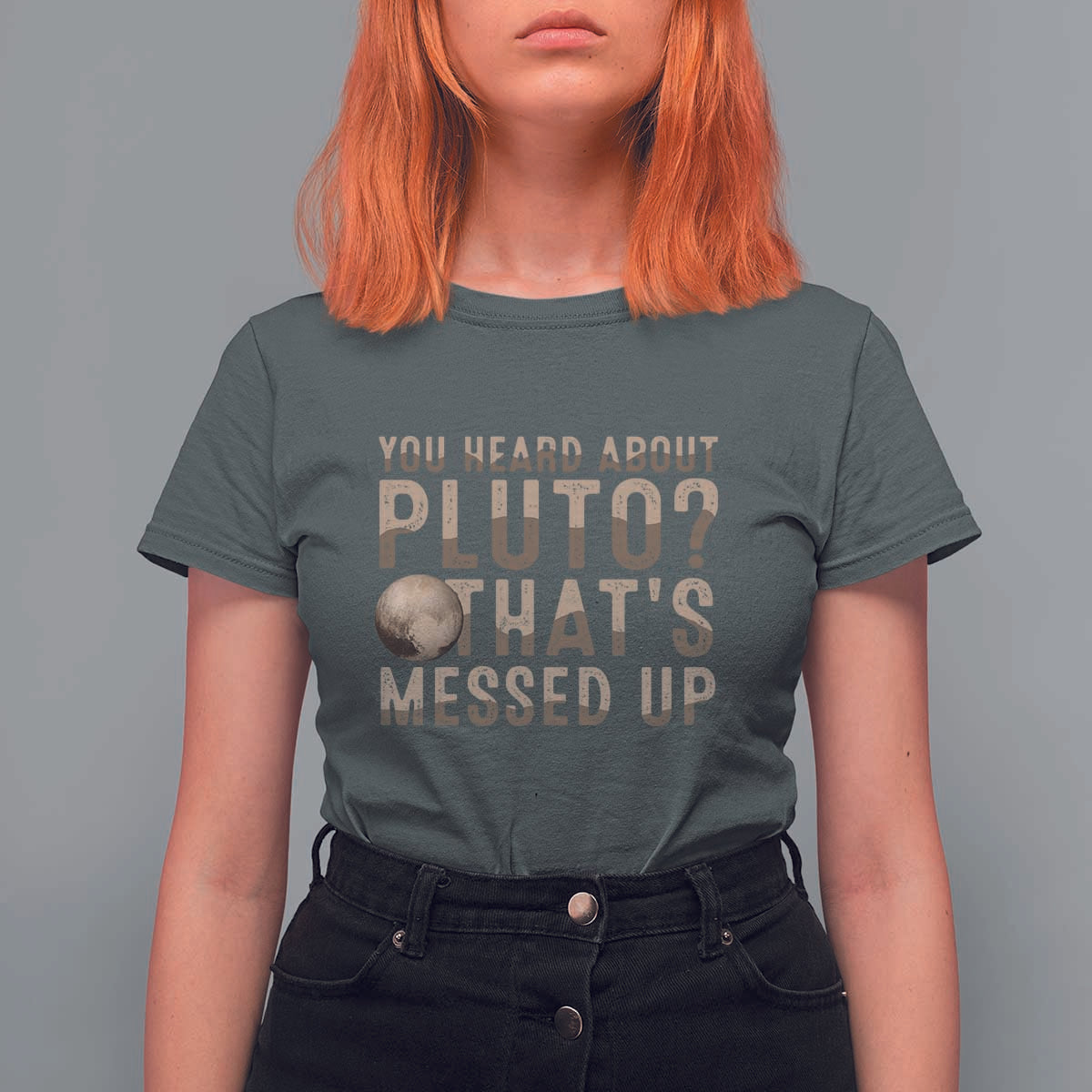 You Heard About Pluto That's Messed Up T Shirt For Women Vintage Space Lover