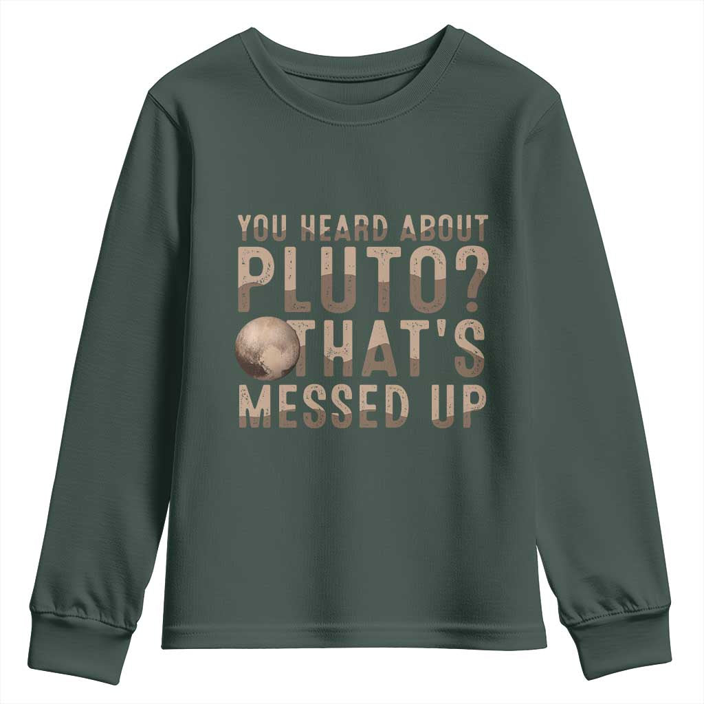 You Heard About Pluto That's Messed Up Youth Sweatshirt Vintage Space Lover